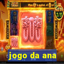 jogo da ana